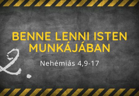 Benne lenni Isten munkájában! II.