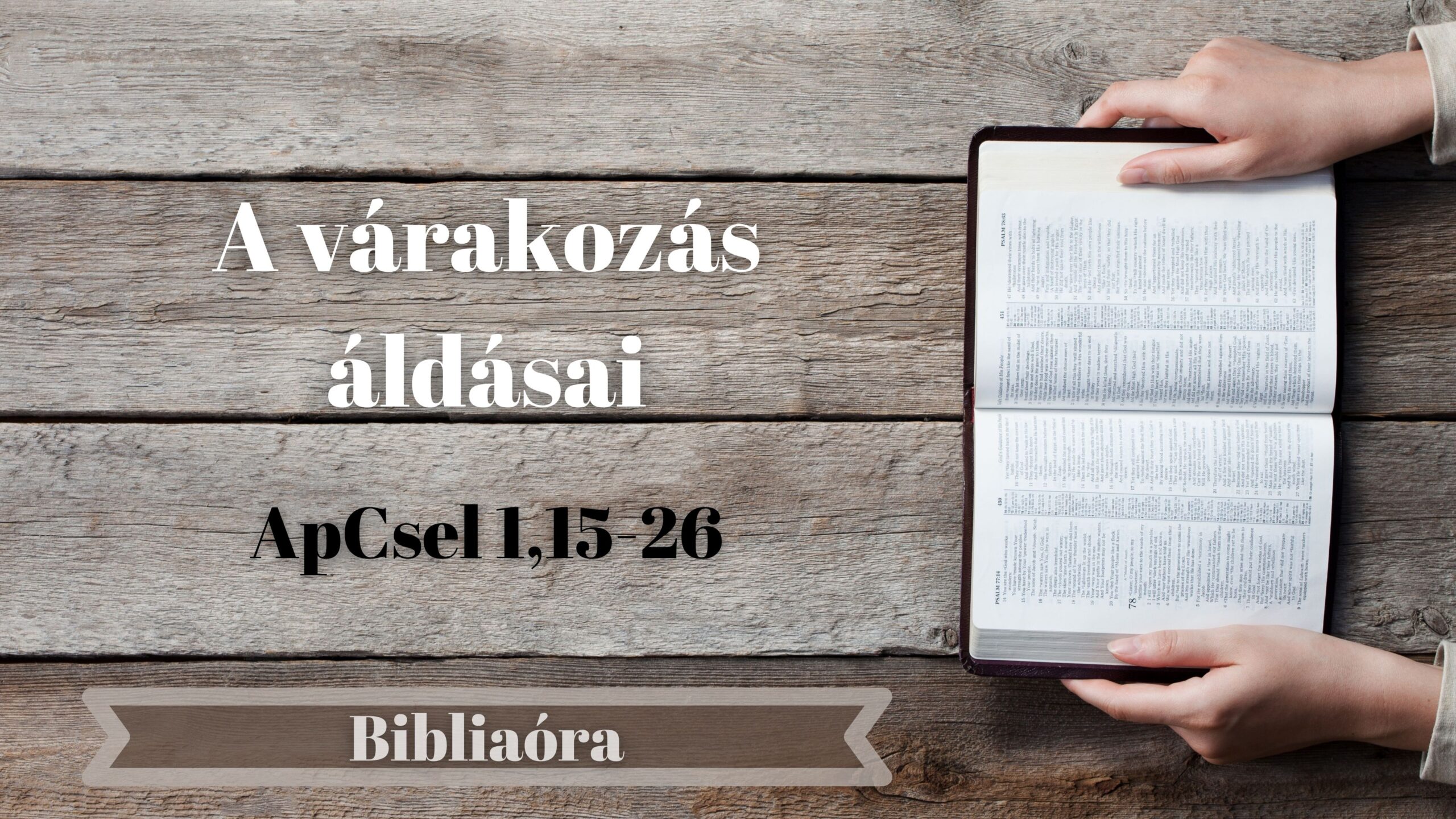 Bibliaóra – A várakozás áldásai