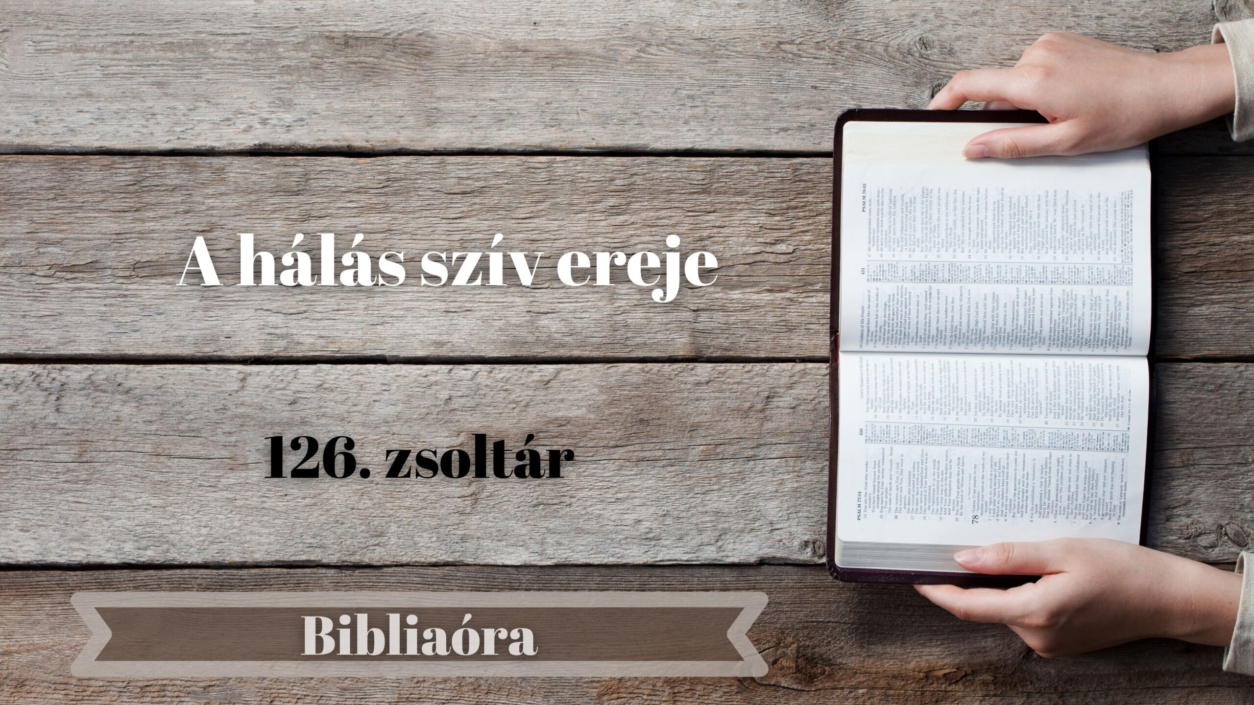 Bibliaóra: A hálás szív ereje