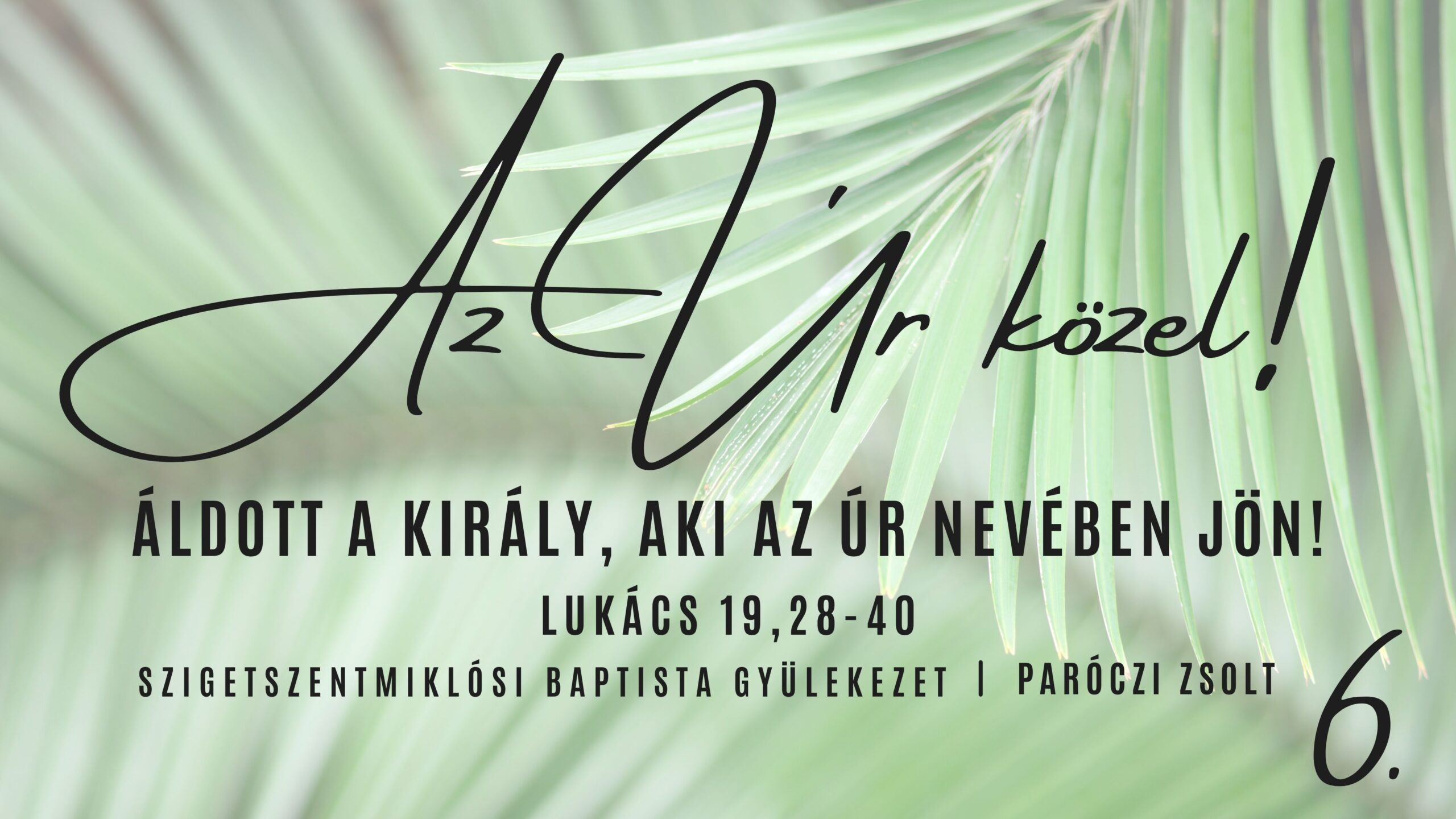 Áldott a király, aki az Úr nevében jön!