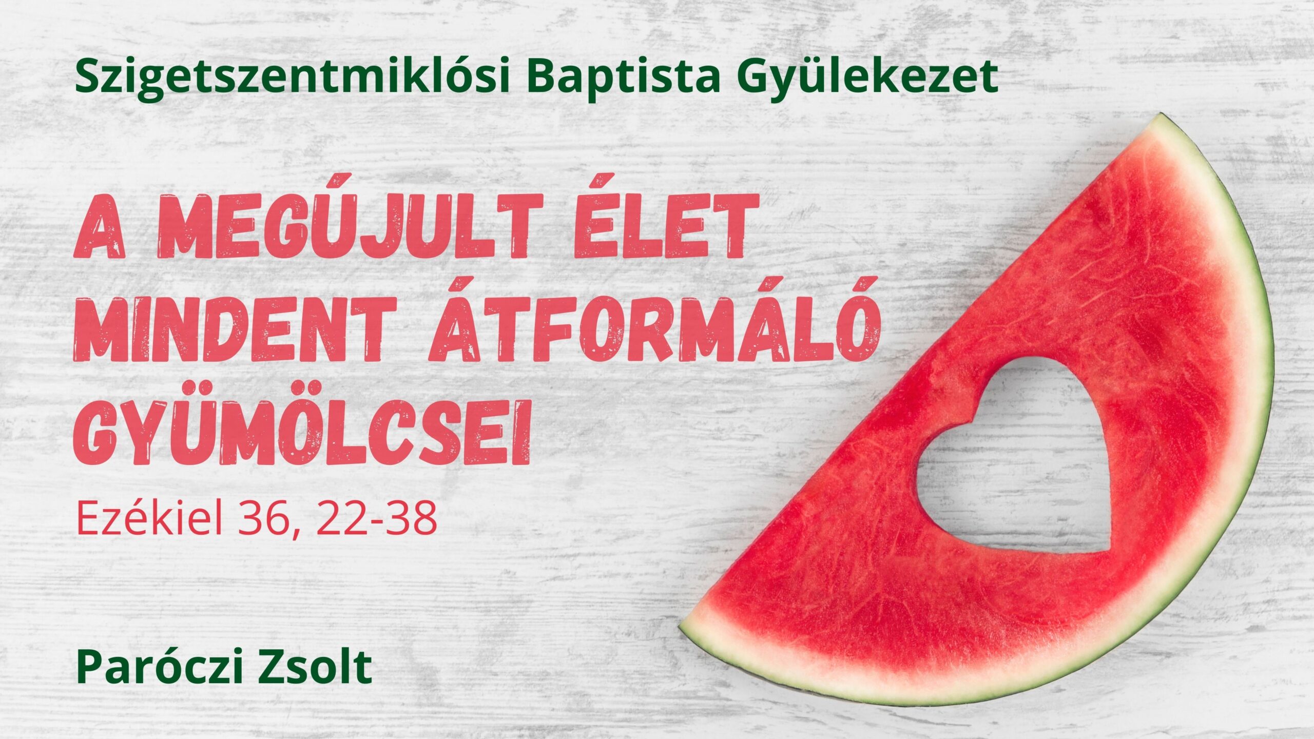 A megújult élet mindent átformáló gyümölcsei