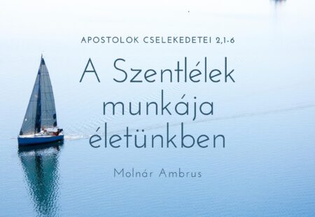 A Szentlélek munkája életünkben