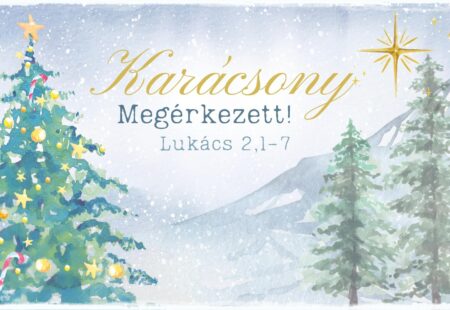 Megérkezett! – Karácsonyi Ünnepi Istentisztelet