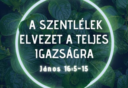 A Szentlélek elvezet a teljes igazságra