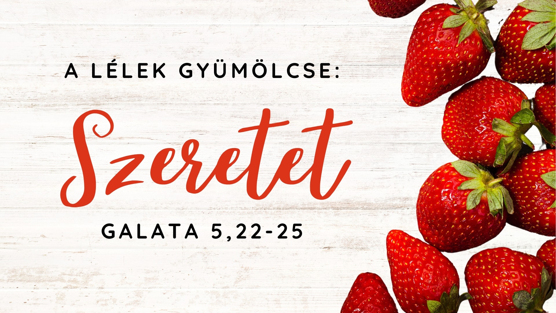 A Lélek gyümölcse: Szeretet