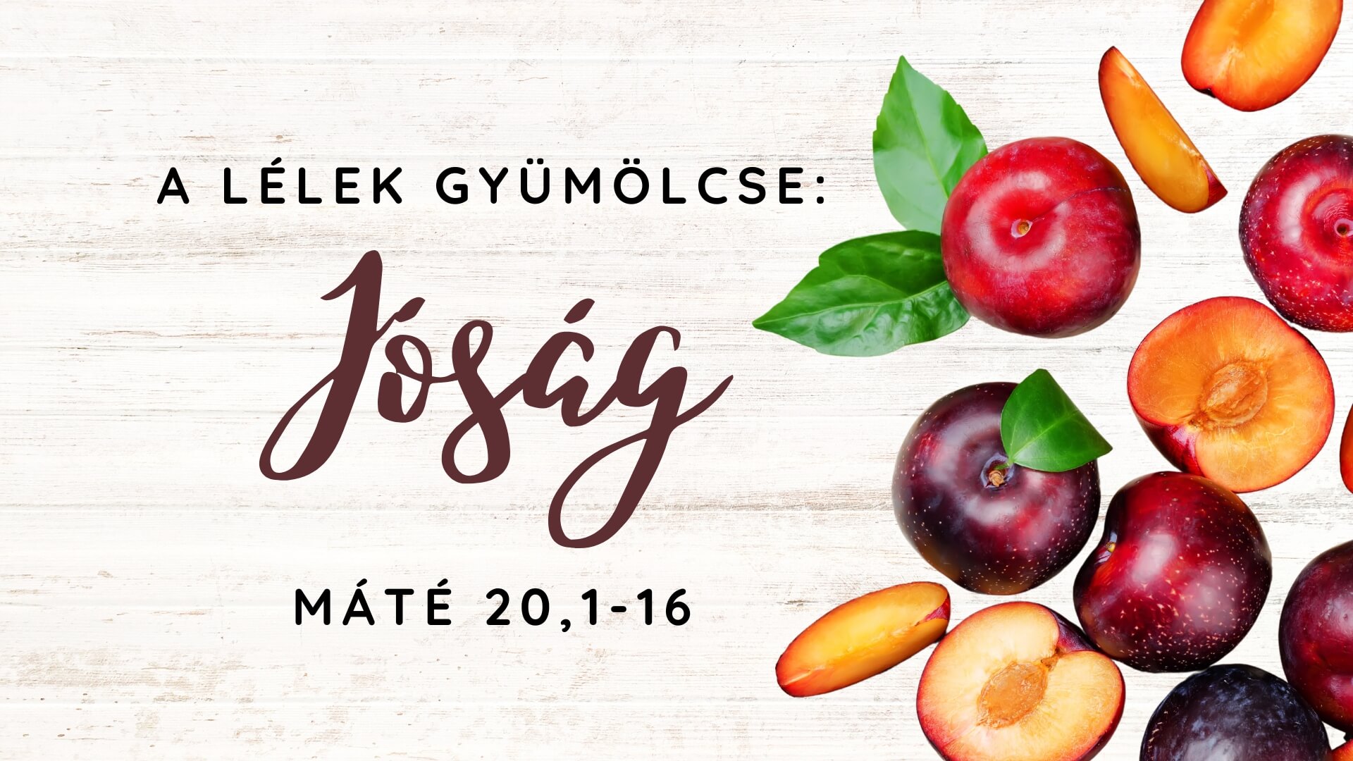 A Lélek gyümölcse: Jóság