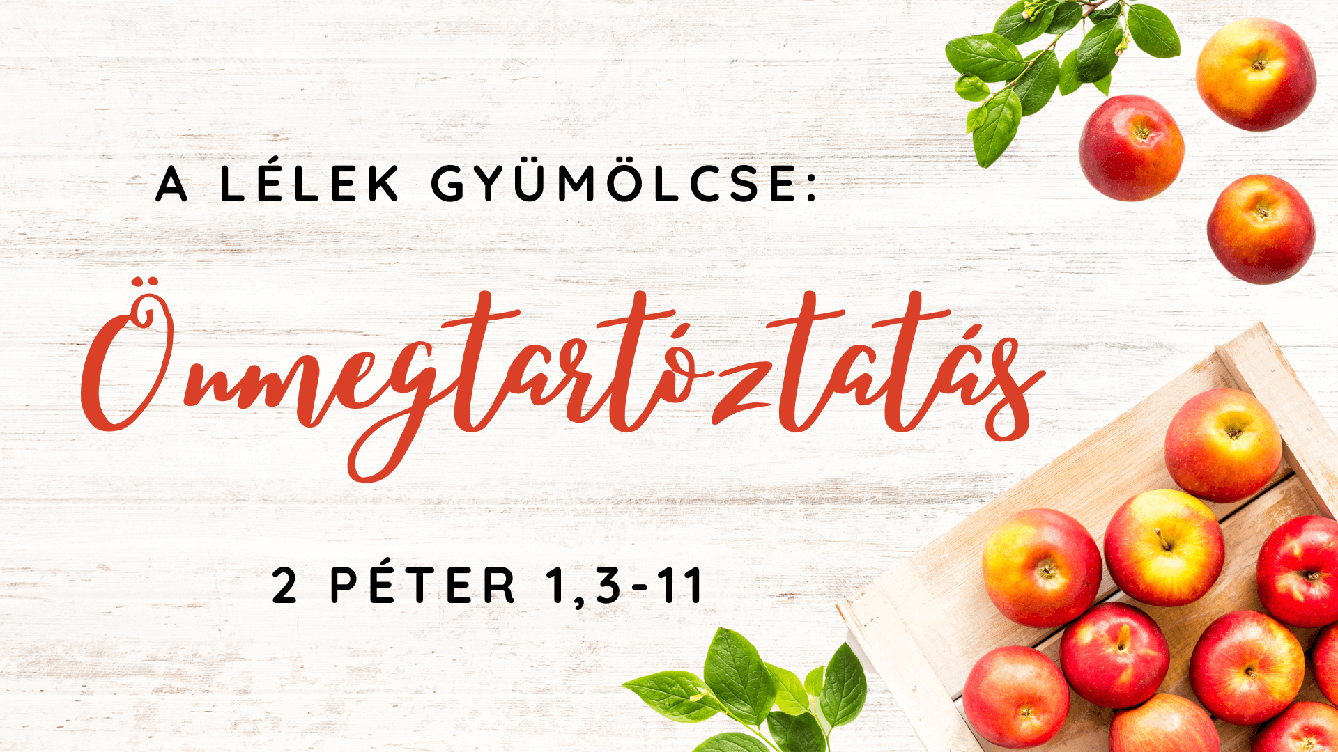 A Lélek gyümölcse: Önmegtartóztatás