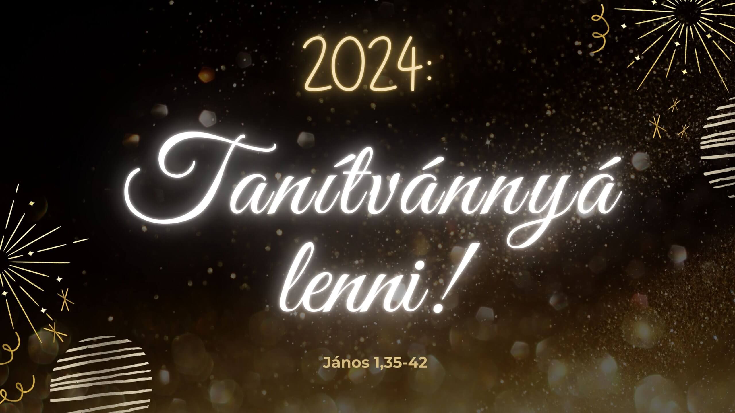 2024: Tanítvánnyá lenni!