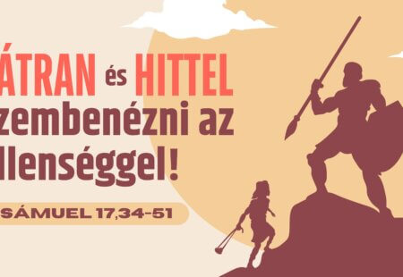 Bátran és hittel szembenézni az ellenséggel