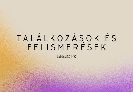 Találkozások és felismerések