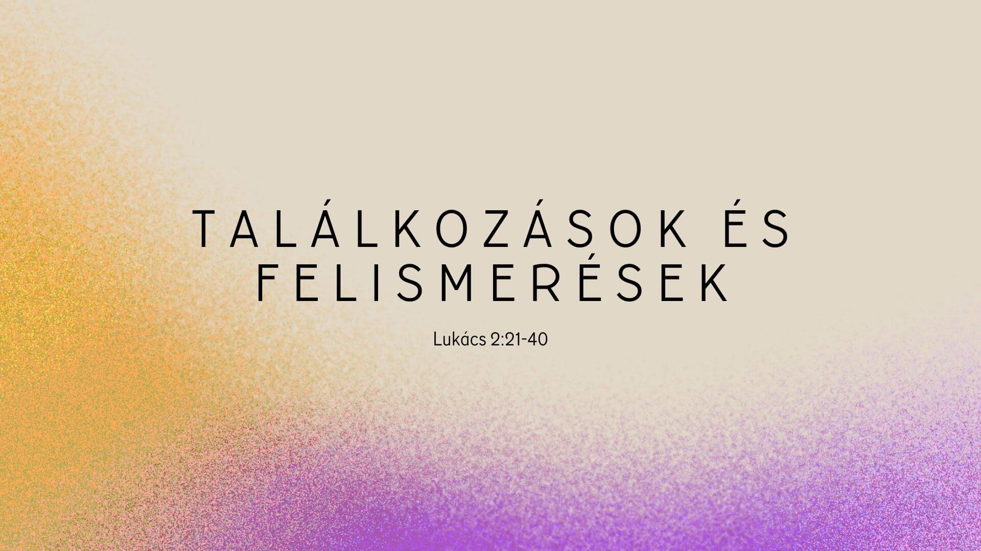 Találkozások és felismerések