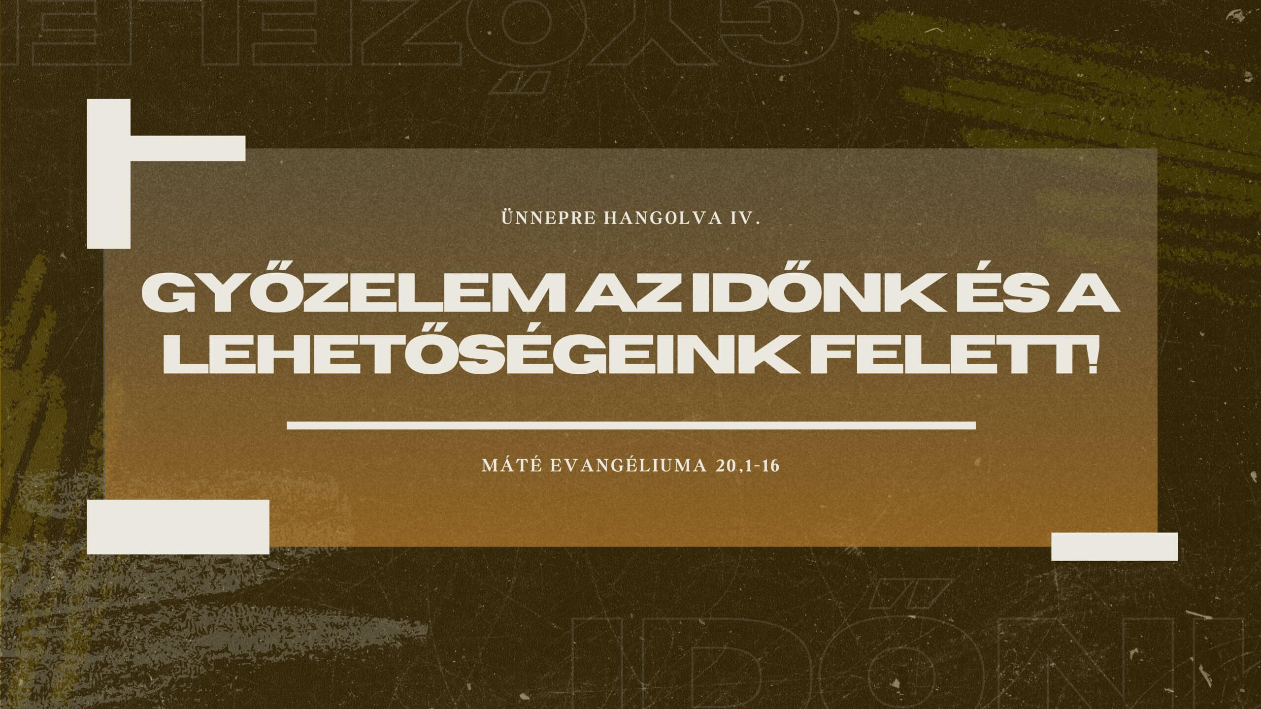 Győzelem az időnk és a lehetőségeink felett!