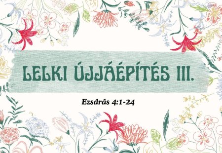 Lelki újjáépítés III.