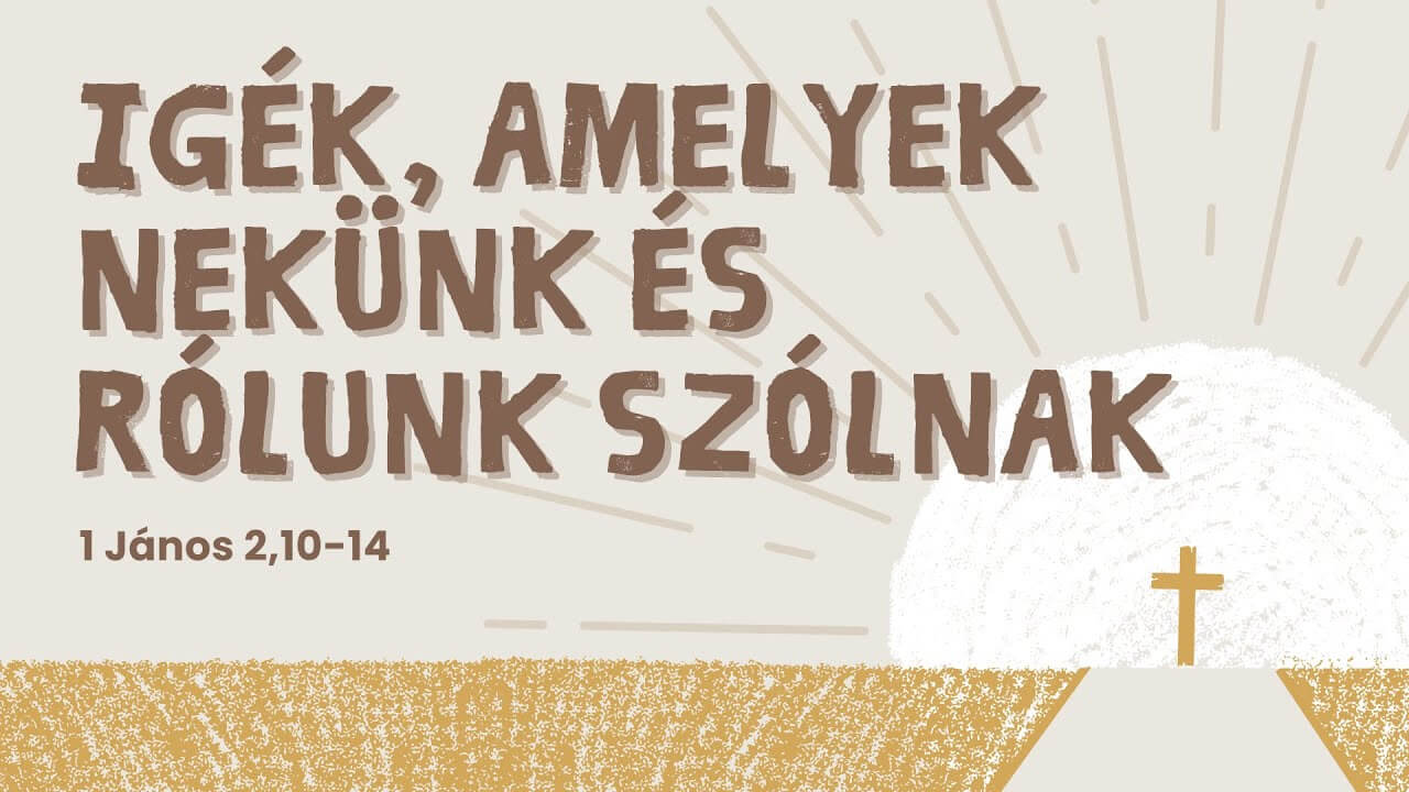 Igék, amelyek nekünk és rólunk szólnak