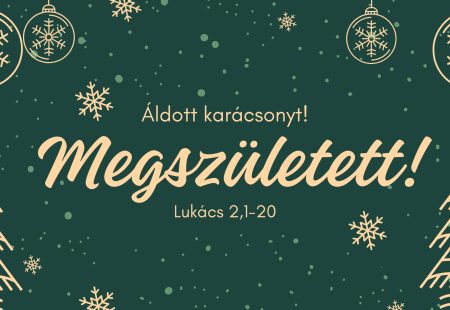 Megszületett! – Karácsonyi istentisztelet – Lukács 2,1-20