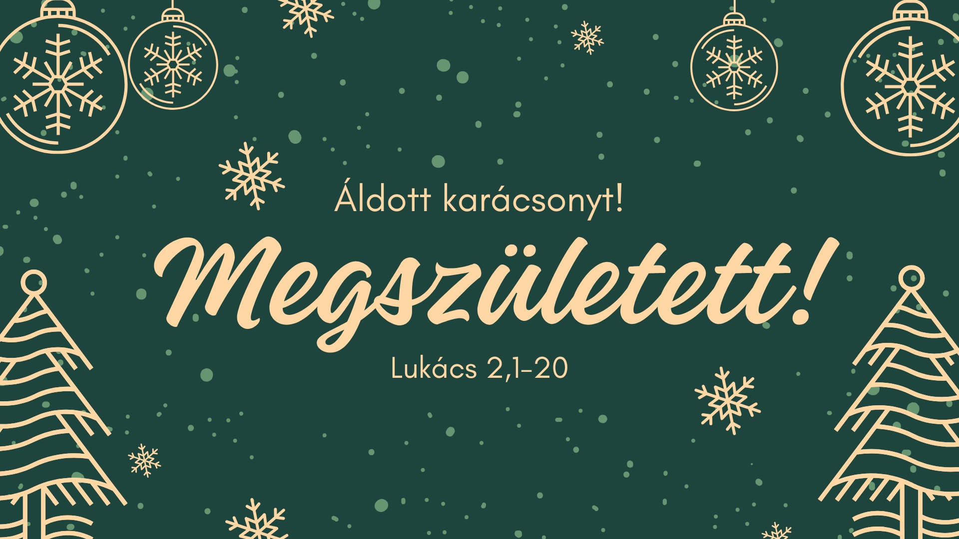 Megszületett! – Karácsonyi istentisztelet – Lukács 2,1-20